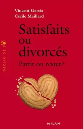 Couverture du produit · Satisfaits ou divorcés : Partir ou rester ?