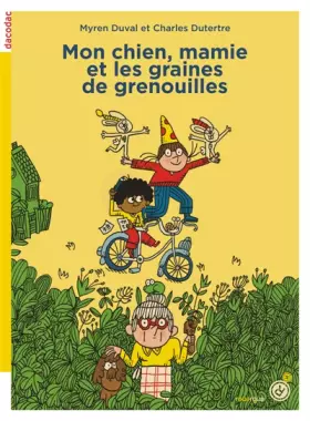 Couverture du produit · Mon chien, mamie et les graines de grenouilles