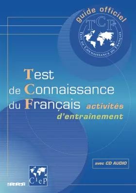 Couverture du produit · Guide officiel d'entraînement au TCF : Test de connaissance du français, activités d'entraînement (1 livre + 1 CD audio)