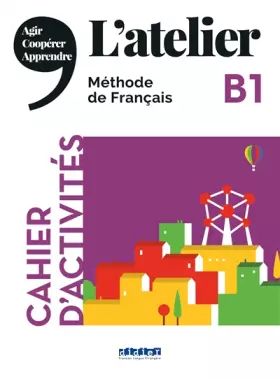 Couverture du produit · L'atelier B1 Cahier d'activities