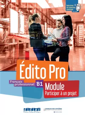Couverture du produit · Édito Pro B1 - Module "Participer à un projet" - Livre + cahier + didierfle.app