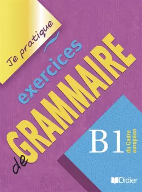 Couverture du produit · Exercices de grammaire niveau B1-Je pratique - Livre