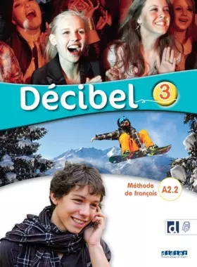Couverture du produit · Décibel 3 - Niv. A2.2 - Livre + didierfle.app