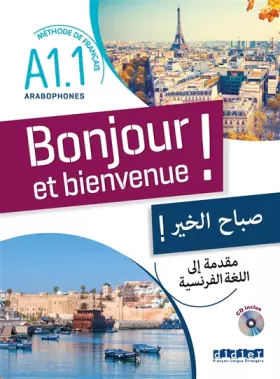 Couverture du produit · Bonjour et bienvenue A1.1 - pour arabophones - Livre-cahier + CD