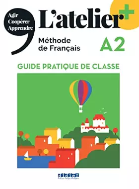 Couverture du produit · L'atelier + niv .A2 (édition 2022) - Guide pratique de classe