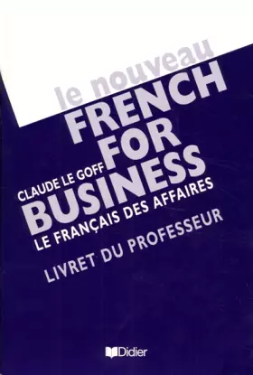 Couverture du produit · Nouveau French for business, Langue de spécialité, édition 2000 (Guide pédagogique)