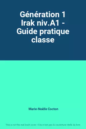 Couverture du produit · Génération 1 Irak niv.A1 - Guide pratique classe