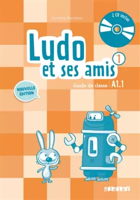 Couverture du produit · Ludo et ses amis 1 niv.A1.1 (éd. 2015) - Guide pédagogique + 2 - CD audio
