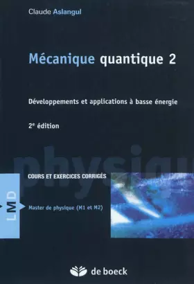 Couverture du produit · Mécanique quantique : Tome 2, Développements et applications à basse énergie