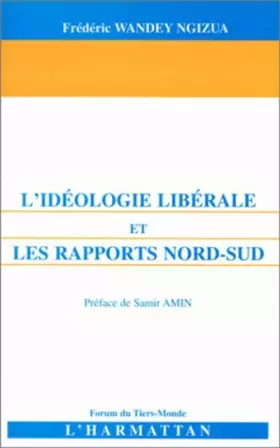 Couverture du produit · L'idéologie libérale et les rapports Nord-Sud