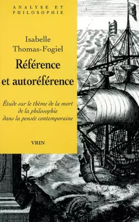 Couverture du produit · Référence et autoréférence : Etude sur la mort de la philosophie dans la pensée contemporaine