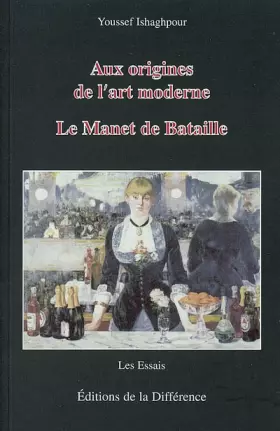 Couverture du produit · Aux origines de l'art moderne. Le Manet de Bataille, 3ème édition