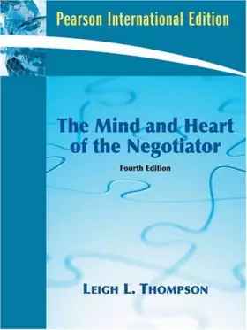 Couverture du produit · The Mind and Heart of the Negotiator: Written by Leigh L. Thompson, 2008 Edition, (4) Publisher: Pearson [Paperback]