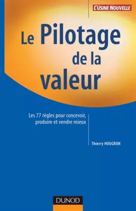 Couverture du produit · Le pilotage de la valeur : 77 règles pour développer la valeur des produits
