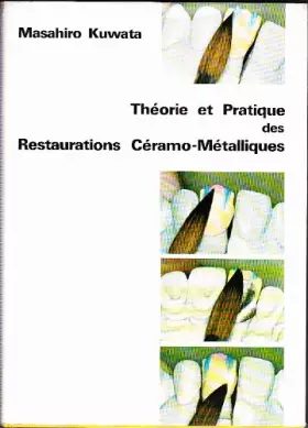 Couverture du produit · Théorie et Pratique des restaurations Céramo-Métalliques