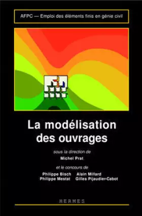 Couverture du produit · Emploi des éléments finis en génie civil Tome 1: La modélisation des ouvrages