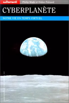 Couverture du produit · Cyberplanète. Notre vie en temps virtuel