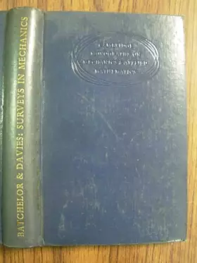 Couverture du produit · Surveys In Mechanics, A Collection Of Surveys Of The Present Position Of Research In Some Branches Of Mechanics, Written In Com