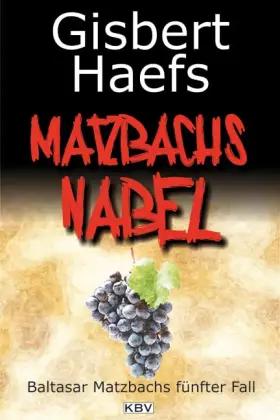 Couverture du produit · Matzbachs Nabel: Baltasar Matzbachs fünfter Fall