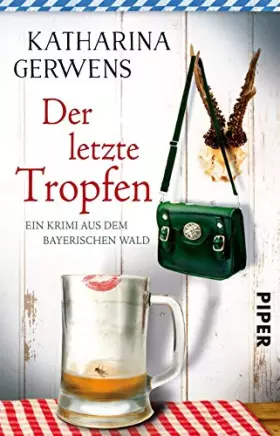 Couverture du produit · Der letzte Tropfen: Ein Krimi aus dem Bayerischen Wald