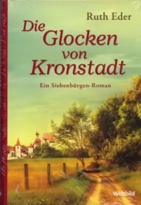 Couverture du produit · Die Glocken von Kronstadt - Ein Siebenbürgen Roman