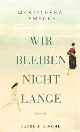 Couverture du produit · Wir bleiben nicht lange: Roman: Roman | Entwaffnend direkt, eindringlich und tröstend