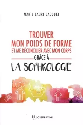 Couverture du produit · Trouver mon poids de forme et me réconcilier avec mon corps grâce à la sophrologie