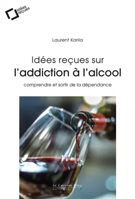Couverture du produit · Idées reçues sur l'addiction à l'alcool: comprendre et sortir de la dépendance (0)