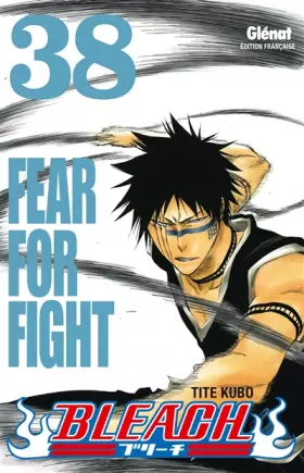 Couverture du produit · Bleach - Tome 38: Fear for fight