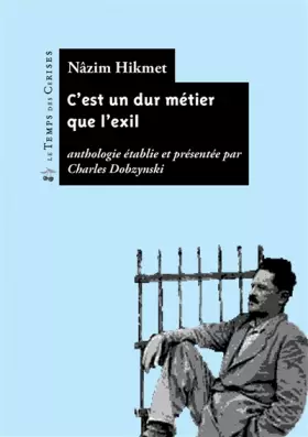 Couverture du produit · C'est un dur métier que l'exil: Anthologie poétique
