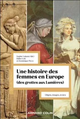 Couverture du produit · Une histoire des femmes en Europe : des grottes aux Lumières: Objets, textes, images