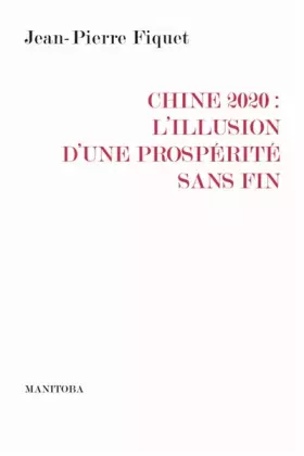 Couverture du produit · Chine 2020: L'illusion d'une prospérité sans fin