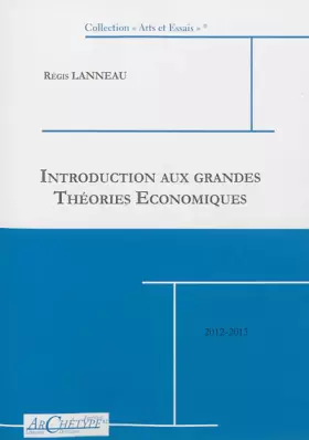Couverture du produit · Introduction aux grandes théories économiques