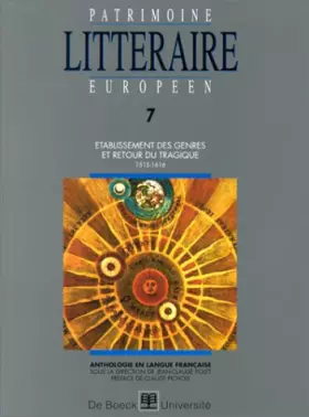 Couverture du produit · Patrimoine littéraire européen. Etablissements des genres et retour du tragique, 1515-1616, volume 7