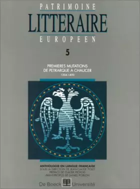 Couverture du produit · Patrimoine littéraire européen. Premières mutations : de Pétrarque à Chaucer, 1304-1400, volume 5