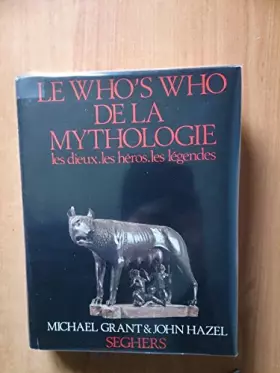 Couverture du produit · Le who's who de la mythologie, les deiux, les héros, les légendes.