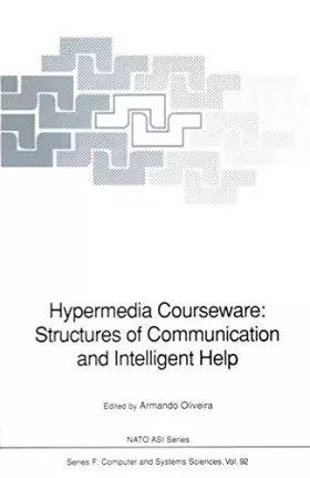 Couverture du produit · Hypermedia Courseware: Structures of Communication and Intelligent Help: Proceedings of the NATO Advanced Research Workshop on 