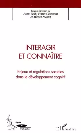 Couverture du produit · Interagir et connaitre enjeux et regulations socialesdans le developpement cogni