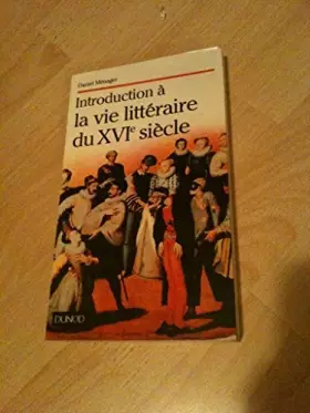 Couverture du produit · Introduction à la vie littéraire du XVIe siècle