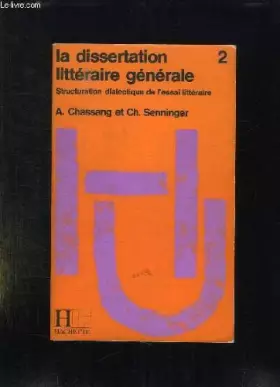 Couverture du produit · La dissertation littéraire générale : Structuration dialectique de l'essai litte&x301raire, n° 2
