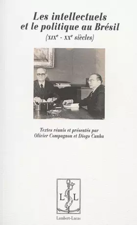 Couverture du produit · LES INTELLECTUELS ET LE POLITIQUE AU BRESIL (XIX EME - XX EME SIECLES)