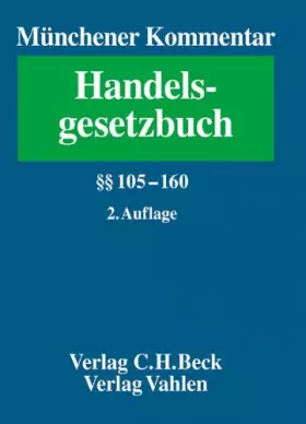 Couverture du produit · Münchener Kommentar zum Handelsgesetzbuch Bd. 2: Zweites Buch. Handelsgesellschaften und stille Gesellschaft. Erster Abschnitt.