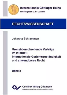 Couverture du produit · Grenzüberschreitende Verträge im Internet: Internationale Gerichtszuständigkeit und anwendbares Recht