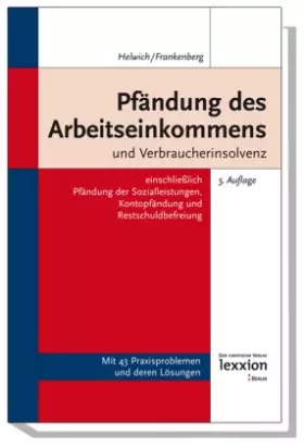 Couverture du produit · Pfändung des Arbeitseinkommens und Verbraucherinsolvenz: Einschließlich Pfändung der Sozialleistungen, Kontopfändung und Restsc