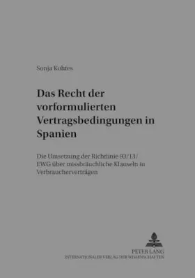 Couverture du produit · Das Recht der vorformulierten Vertragsbedingungen in Spanien: Die Umsetzung der Richtlinie 93/13/EWG über missbräuchliche Klaus
