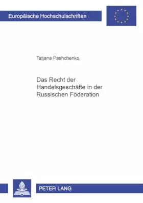 Couverture du produit · Das Recht der Handelsgeschäfte in der Russischen Föderation: Dissertationsschrift (Europäische Hochschulschriften Recht, Band 3