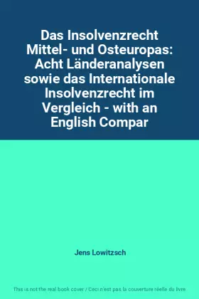 Couverture du produit · Das Insolvenzrecht Mittel- und Osteuropas: Acht Länderanalysen sowie das Internationale Insolvenzrecht im Vergleich - with an E