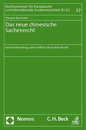 Couverture du produit · Das neue chinesische Sachenrecht: Seine Entwicklung unter Einfluss deutschen Rechts (Schriften Des Rechtszentrums Fur Europaisc