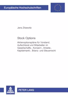 Couverture du produit · Stock Options: Aktienoptionspläne für Vorstand, Aufsichtsrat und Mitarbeiter im Gesellschafts-, Konzern-, Arbeits-, Kapitalmark