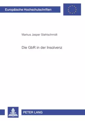 Couverture du produit · Die GbR in der Insolvenz: Dissertationsschrift (Europäische Hochschulschriften Recht, Band 3829)